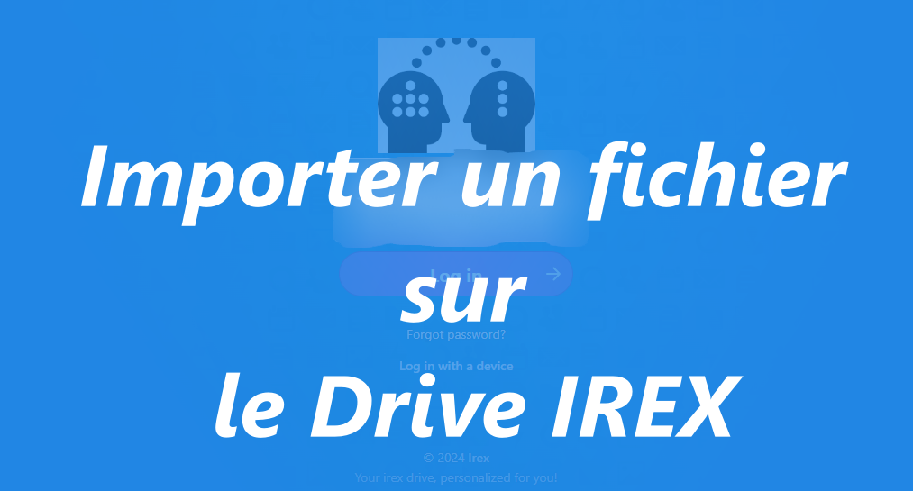 Importer un fichier sur le Drive IREX - Cover Image